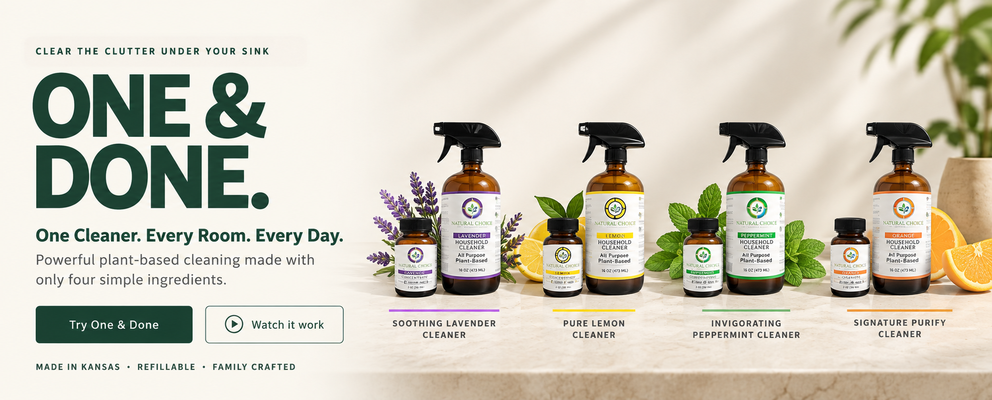 Clear the clutter under your sink. One & Done. One cleaner for every room, every day. Lavender, lemon, peppermint, and Purify household cleaners with concentrates.